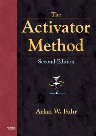 The Activator Method by Arlan W. Fuhr 9780323048521