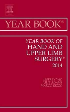 Year Book of Hand and Upper Limb Surgery 2014 by Jeffrey Yao 9780323264679