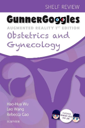 Gunner Goggles Obstetrics and Gynecology by Hao-Hua Wu 9780323510370