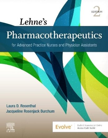 Lehne's Pharmacotherapeutics for Advanced Practice Nurses and Physician Assistants by Laura Rosenthal 9780323554954