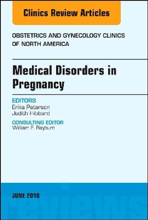 Medical Disorders in Pregnancy, An Issue of Obstetrics and Gynecology Clinics by Judith Hibbard 9780323584074