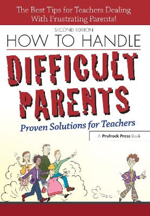 How to Handle Difficult Parents: Proven Solutions for Teachers by Suzanne Tingley