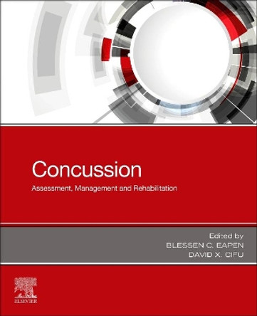 Concussion: Assessment, Management and Rehabilitation by Blessen C. Eapen 9780323653848