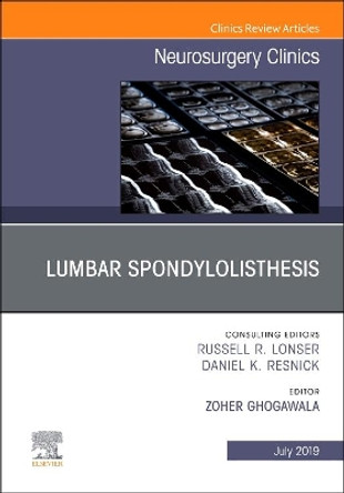 Lumbar Spondylolisthesis, An Issue of Neurosurgery Clinics of North America by Zoher Ghogawala 9780323673358