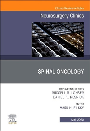 Spinal Oncology An Issue of Neurosurgery Clinics of North America by Mark H. Bilsky 9780323732864