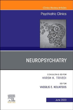 Neuropsychiatry, An Issue of Psychiatric Clinics of North America by Vassilis E Koliatsos 9780323789516