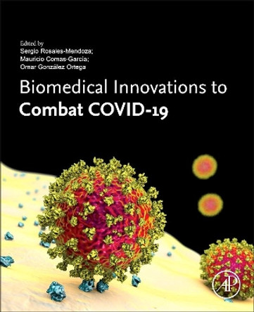 Biomedical Innovations to Combat COVID-19 by Sergio Rosales Mendoza 9780323902489