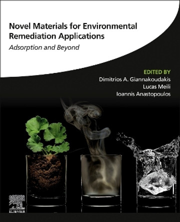 Novel Materials for Environmental Remediation Applications: Adsorption and Beyond by Dimitrios A Giannakoudakis 9780323918947