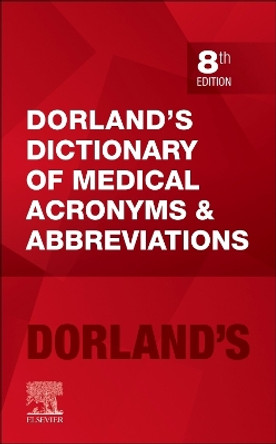 Dorland's Dictionary of Medical Acronyms and Abbreviations by Dorland 9780323932608