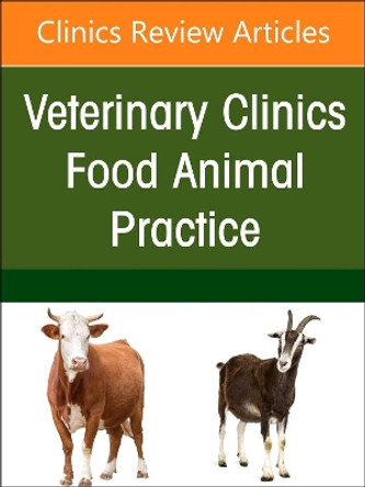 Ruminant Diagnostics and Interpretation, An Issue of Veterinary Clinics of North America: Food Animal Practice: Volume 39-1 by John Dustin Loy 9780323938372