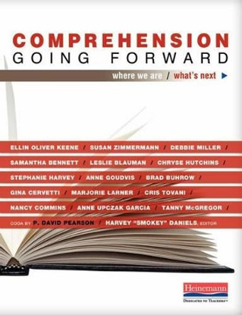 Comprehension Going Forward: Where We Are / What's Next by Ellin Oliver Keene 9780325041636