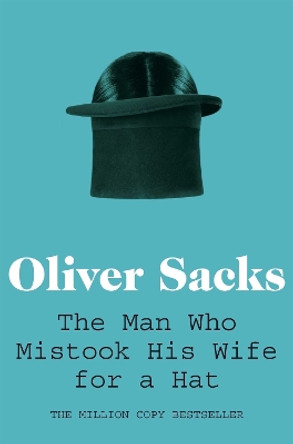 The Man Who Mistook His Wife for a Hat by Oliver Sacks 9780330523622