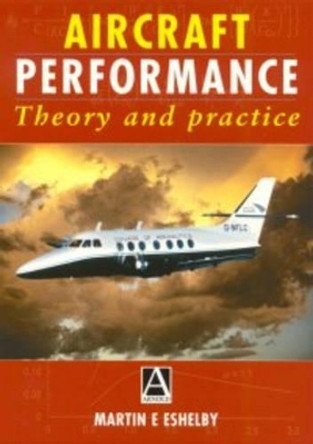 Aircraft Performance: Theory and Practice by Martin E. Eshelby 9780340758977