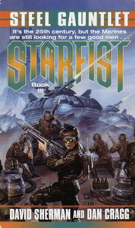 Starfist: Steel Gauntlet by David Sherman 9780345425263