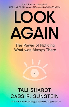 Look Again: The Power of Noticing What was Always There by Tali Sharot 9780349128757