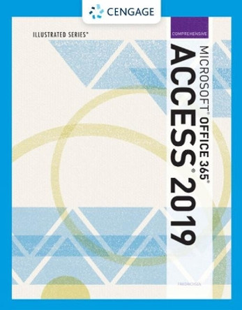 Illustrated Microsoft Office 365 & Access 2019 Comprehensive by Lisa Friedrichsen 9780357025697