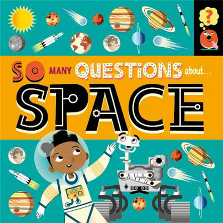 So Many Questions: About Space by Sally Spray
