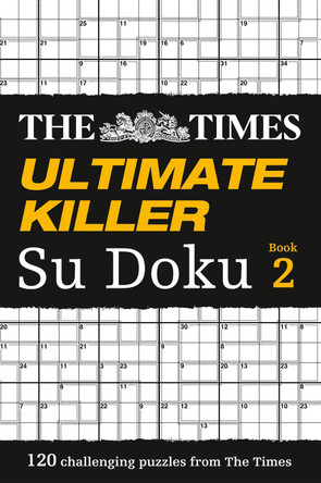 The Times Ultimate Killer Su Doku Book 2: 120 challenging puzzles from The Times (The Times Ultimate Killer) by Puzzler Media