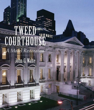 Tweed Courthouse: A Model Restoration by John G. Waite 9780393731231