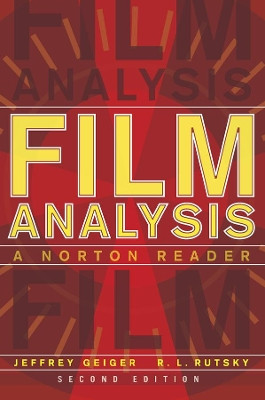 Film Analysis: A Norton Reader by Jeffrey Geiger 9780393923247