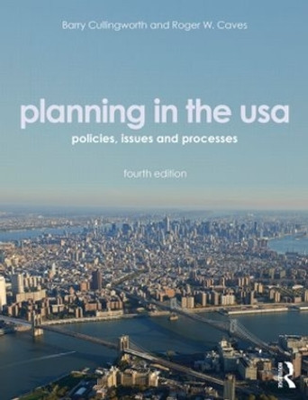 Planning in the USA: Policies, Issues, and Processes by J. Barry Cullingworth 9780415506977