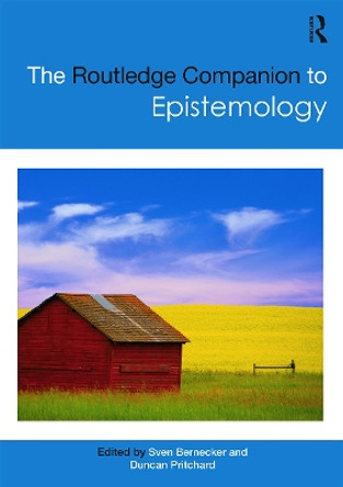 The Routledge Companion to Epistemology by Sven Bernecker 9780415722698