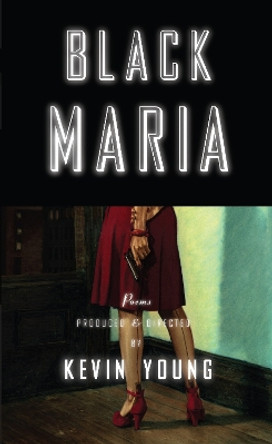 Black Maria by Kevin Young 9780375710506