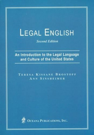Legal English: An Introduction to the Legal Language and Culture of the United States by Teresa Kissane Brostoff 9780379215090