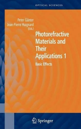 Photorefractive Materials and Their Applications 1: Basic Effects by Peter Gunter 9780387251912