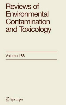 Reviews of Environmental Contamination and Toxicology 186 by George Ware 9780387290249