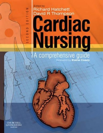 Cardiac Nursing: A Comprehensive Guide by Richard Hatchett 9780443102141