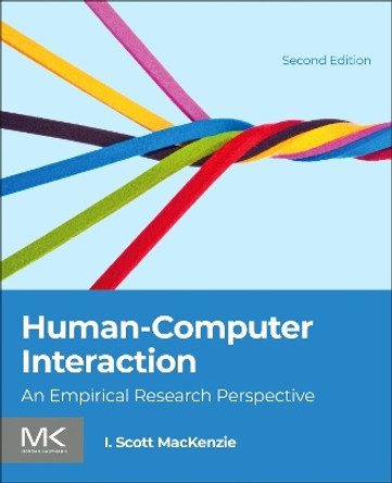 Human-Computer Interaction: An Empirical Research Perspective by I. Scott MacKenzie 9780443140969