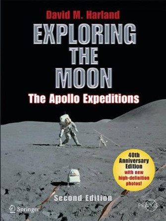 Exploring the Moon: The Apollo Expeditions by David M. Harland 9780387746388