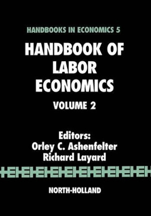 Handbook of Labor Economics: Volume 2 by Orley C. Ashenfelter 9780444878571