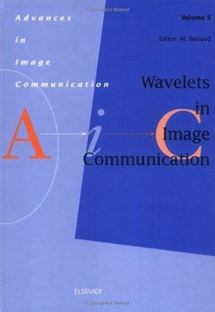 Wavelets in Image Communication: Volume 5 by M. Barlaud 9780444892812