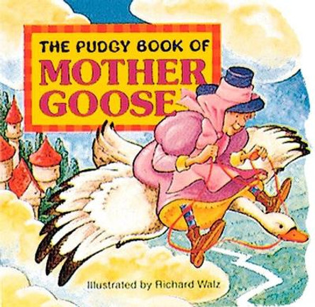 The Pudgy Book of Mother Goose by Richard Walz 9780448102122