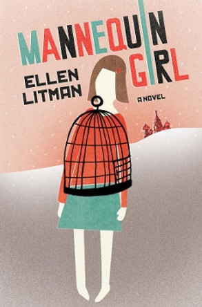 Mannequin Girl: A Novel by Ellen Litman 9780393069280