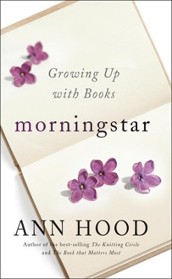 Morningstar: Growing Up with Books by Ann Hood 9780393254815