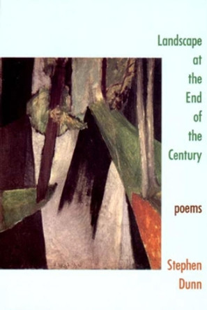 Landscape at the End of the Century: Poems by Stephen Dunn 9780393308532