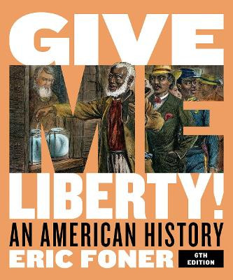 Give Me Liberty!: An American History by Eric Foner 9780393418057