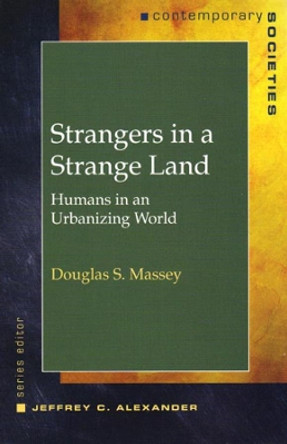 Strangers in a Strange Land: Humans in an Urbanizing World by Douglas Massey 9780393927276