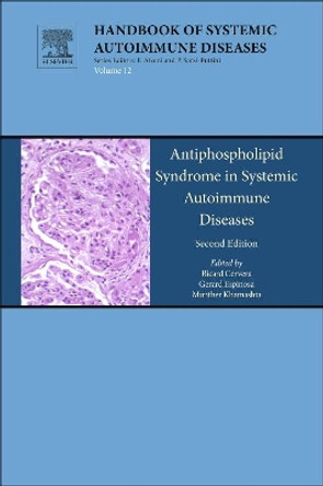 Antiphospholipid Syndrome in Systemic Autoimmune Diseases: Volume 12 by Ricard Cervera 9780444636553