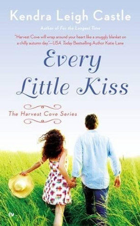 Every Little Kiss by Kendra Leigh Castle 9780451467591