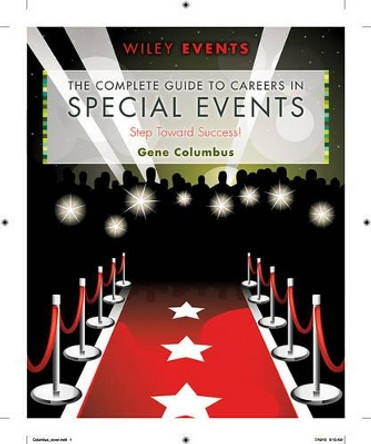 The Complete Guide to Careers in Special Events by Gene Columbus 9780470463253