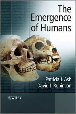 The Emergence of Humans: An Exploration of the Evolutionary Timeline by Patricia J. Ash 9780470013151