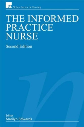 The Informed Practice Nurse by Marilyn Edwards 9780470057490