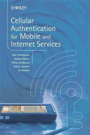Cellular Authentication for Mobile and Internet Services by Silke Holtmanns 9780470723173