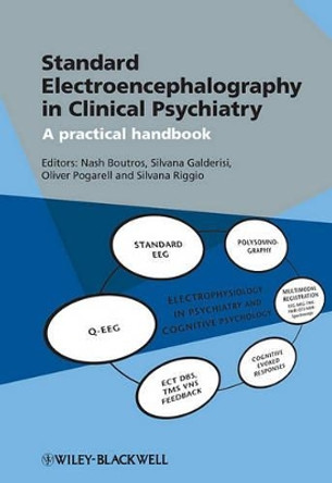 Standard Electroencephalography in Clinical Psychiatry: A Practical Handbook by Nash N. Boutros 9780470747827