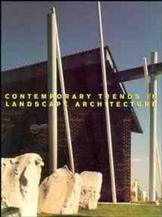 Contemporary Trends in Landscape Architecture by Steven L. Cantor 9780471287919