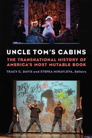 Uncle Tom's Cabins: The Transnational History of America's Most Mutable Book by Tracy  C. Davis 9780472037087